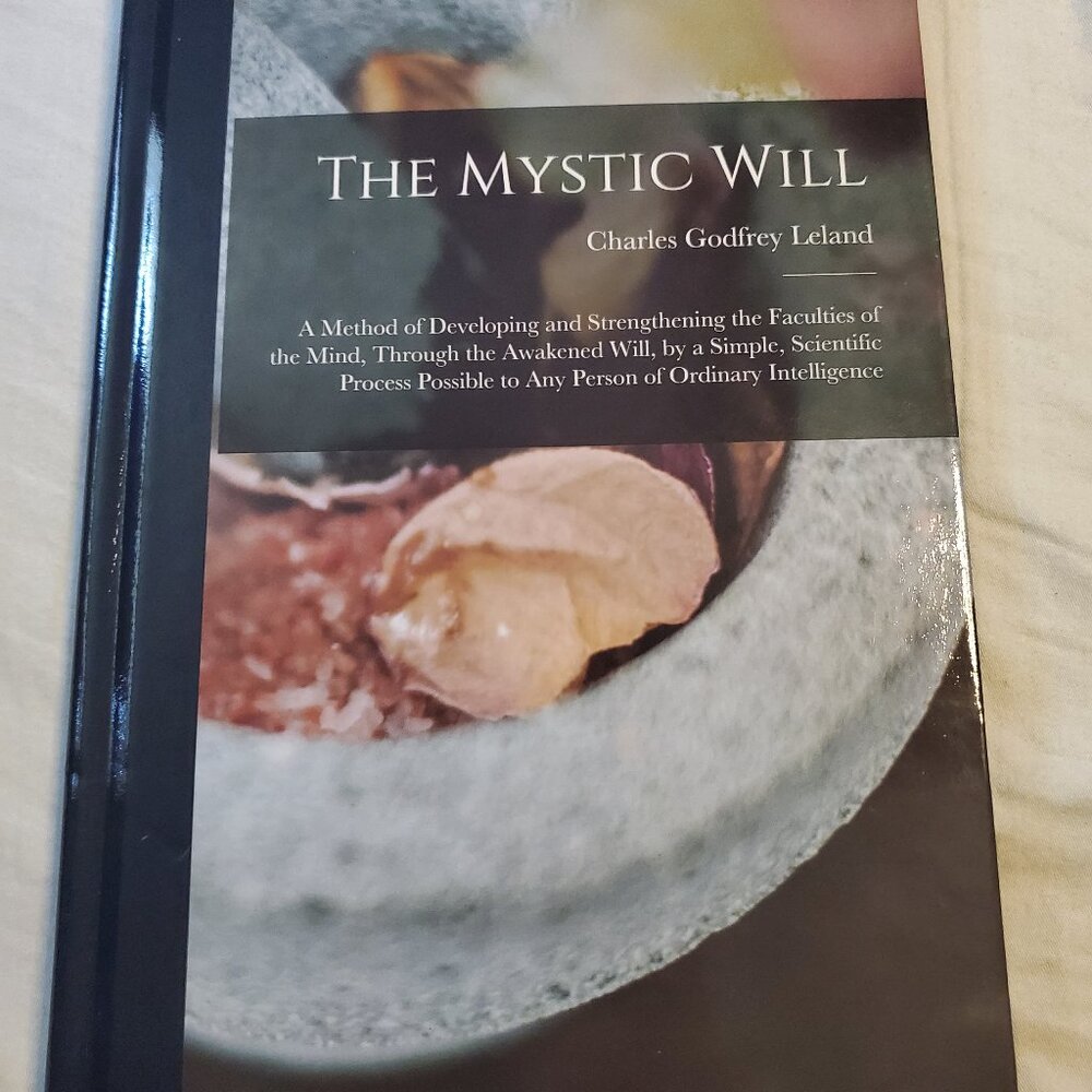 MYSTIC WILL a method of developing and strengthening the faculties of the mind